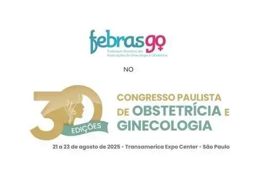 30º Congresso SOGESP 2025: Avanços em Ginecologia e Obstetrícia