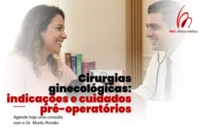 Cirurgias ginecológicas: indicações e cuidados pré-operatórios