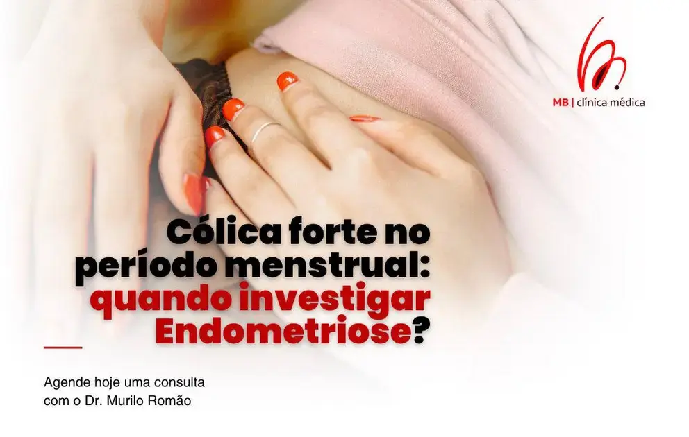 Cólica forte no período menstrual: quando investigar Endometriose?
