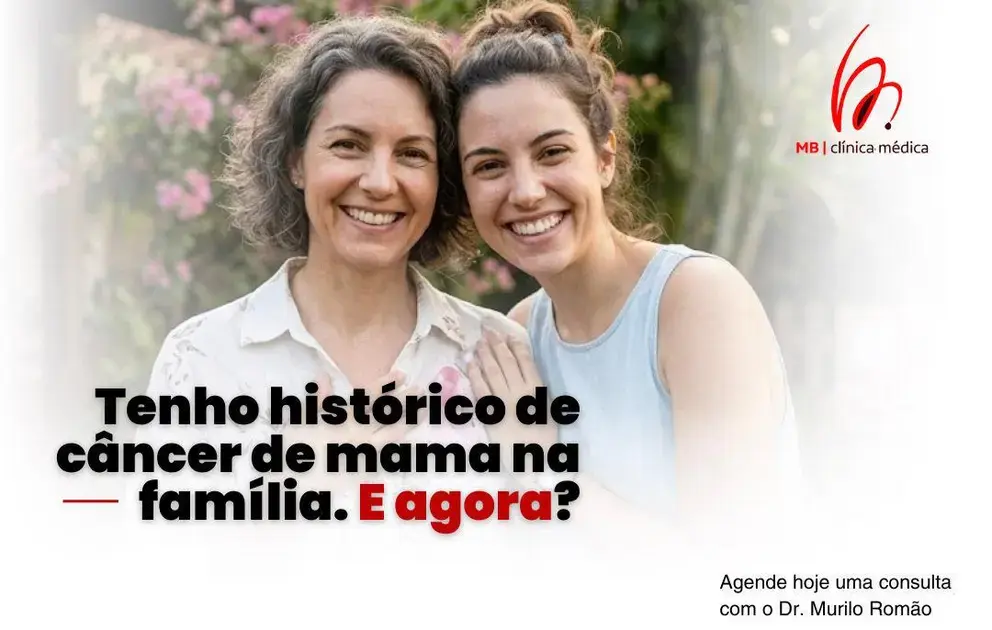 Tenho histórico de câncer de mama na família. E agora?